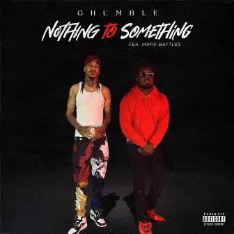 Nothing to Something by G humble