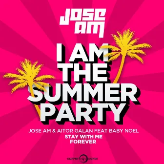 Stay With Me Forever (I am the Summer Party) [Radio Mix] by Aitor Galan