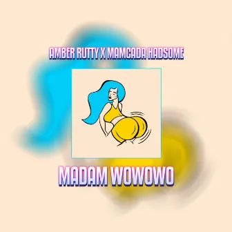 Madam Wowowo by Mamcada Hadsome