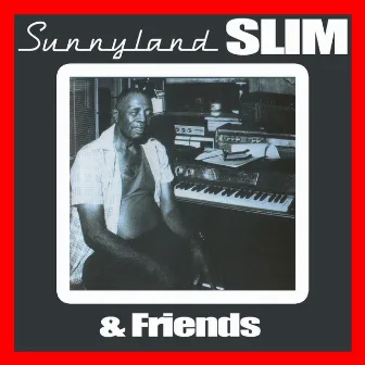 Sunnyland Slim & His Friends by Sunnyland Slim