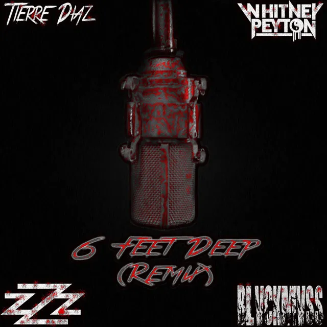 6 Feet Deep - Remix