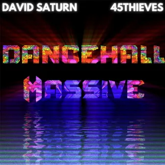 Dancehall Massive by 45Thieves