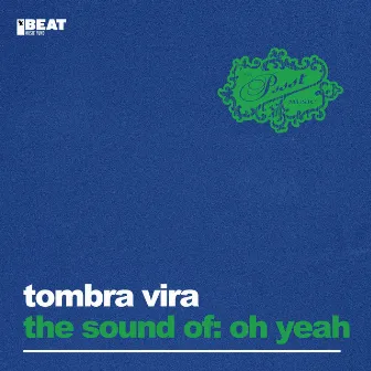 The Sound Of: Oh Yeah by Tomba Vira