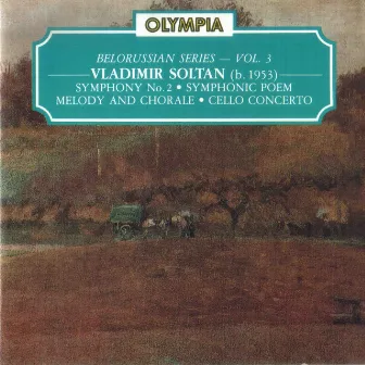 Vladimir Soltan: Symphony No. 2; Symphony Poem; Melody and Chorale & Cello Concerto by Vladimir Soltan