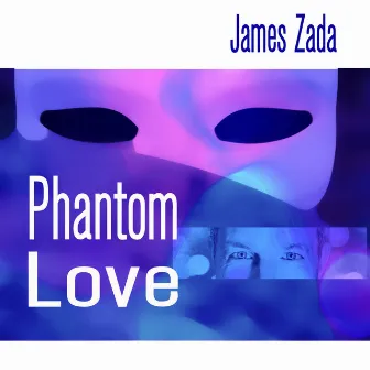 Phantom Love by James Zada