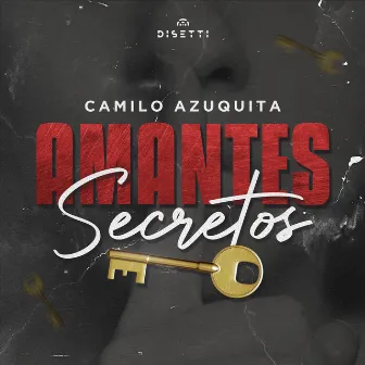 Amantes Secretos by Camilo Azuquita