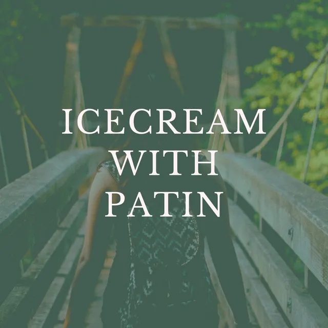 Ice Cream With Patin