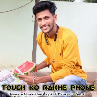 Touch ko rakhe phone by Mahendra Balot