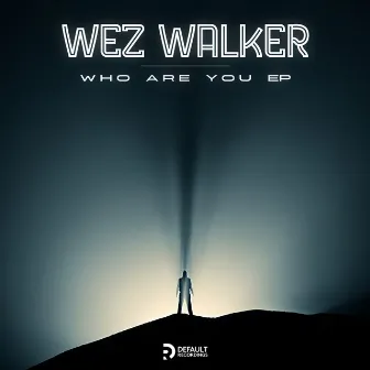 Who Are You EP by Wez Walker