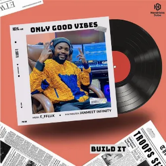 Only Good Vibes by Hendricks Dube