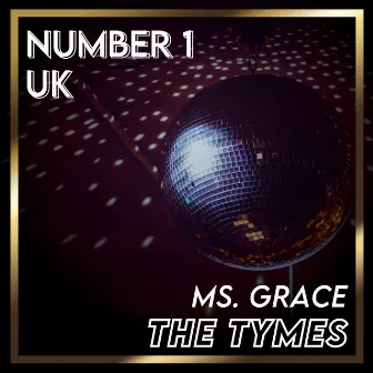 Ms. Grace (UK Chart Top 40 - No. 1) by The Tymes