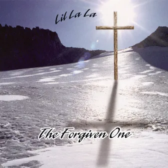 The Forgiven One by Lil La La