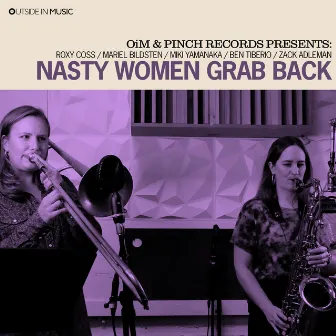 Nasty Women Grab Back by Roxy Coss