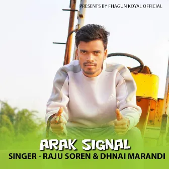 Arak Signal ( Santhali Song ) by Dhani Marandi