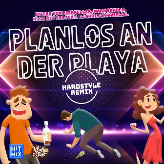 Planlos an der Playa (Hardstyle Remix) by Stefan von BierKeller