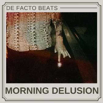 MORNING DELUSION by De Facto