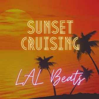 SUNSET CRUISING by LAL Beats