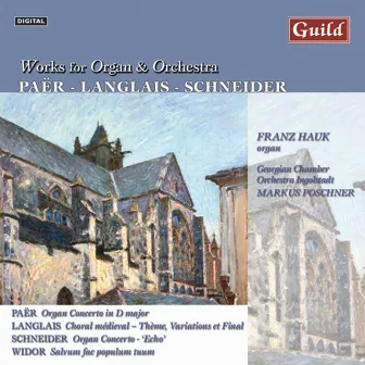 Paër: Concerto - Paër: Concerto - Langlais: Choral médieval - Schneider: Echo - Widor: Salvum fac populum tuum - Langlais: Théme, Variations et Final - Bach: Cantata, BWV 29 by The Georgian Chamber Orchestra Ingolstadt