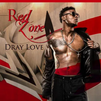 Red Zone by Dray Love