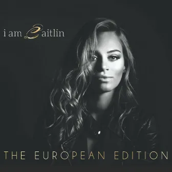 I Am Caitlin (The European Edition) by Caitlin Koch