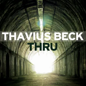 Thru by Thavius Beck