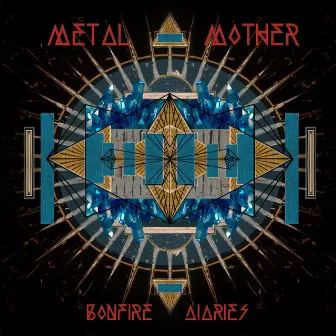 Bonfire Diaries by Metal Mother