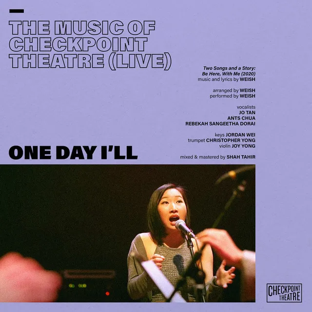 One Day I’ll (From “The Music of Checkpoint Theatre”) [Live]