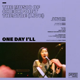 One Day I’ll (From “The Music of Checkpoint Theatre”) [Live] by Unknown Artist