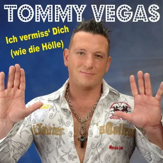 Ich vermiss' Dich (wie die Hölle) by Tommy Vegas