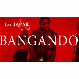 BANGANDO by Le Jafar