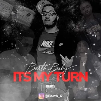 Its My Turn! by Barth Baby