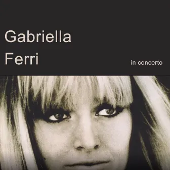 In concerto by Gabriella Ferri