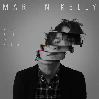 Head Full of Noise by Martin Kelly