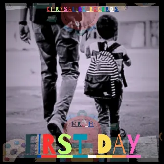 First Day by Mr H