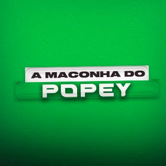 A Maconha do Popey by DJ Aranha