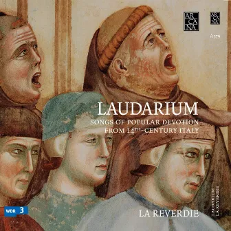 Laudarium: Songs of Popular Devotion from 14th Century Italy by La Reverdie