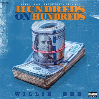 Hundreds on Hundreds by Willie Bee