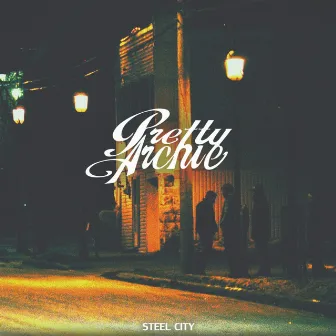 Steel City by Pretty Archie