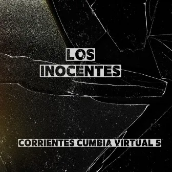 Corrientes Cumbia Virtual 5 by Los Inocentes