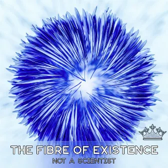 The Fibre of Existence by Not a Scientist