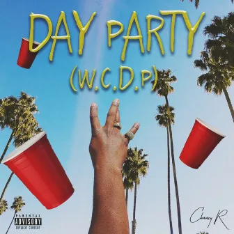 Day Party (W.C.D.P) by Chancy R.