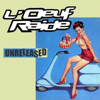 Unreleased by L'Oeuf Raide