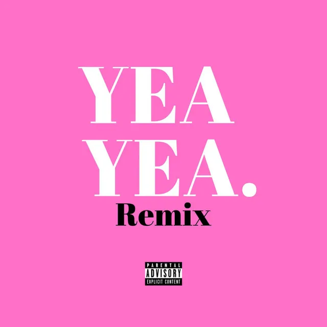 Yea Yea - Remix