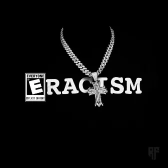 ERACISM by MajeXO