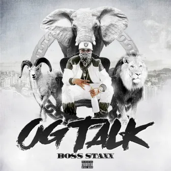 OG Talk by Boss Staxx