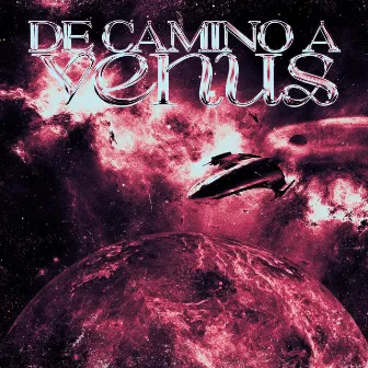 De Camino a Venus by Dxo Yanez