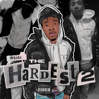 The Hardest 2 by Shake BRG