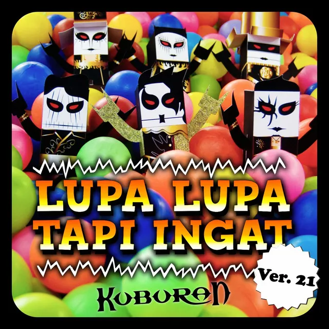 Lupa Lupa Tapi Ingat, Ver. 21