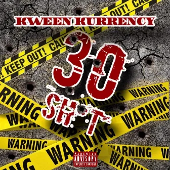 30 Shit by Kween Kurrency