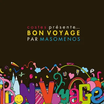 Costes Présente… Bon Voyage by Masomenos